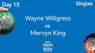 2022 World Indoor Bowls Championships  Day 15 Session 1 Wayne Willgress vs Mervyn King [upl. by Anined]