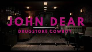 JOHN DEAR  DRUGSTORE COWBOY Official Music Video [upl. by Nirak]