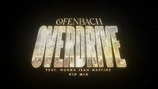 Ofenbach feat Norma Jean Martine  Overdrive VIP Mix Official Audio [upl. by Allemahs]