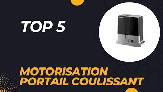 Top 5 Meilleure Motorisation Portail Coulissant 2024 [upl. by Schonfeld341]