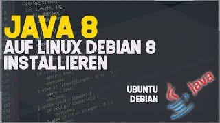 JAVA 8 INSTALLIEREN  Linux DEBIAN 8 amp UBUNTU [upl. by Owena]