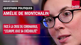 Face à la crise du coronavirus quotlEurope joue sa crédibilitéquot estime Amélie de Montchalin [upl. by Eiramaliehs]