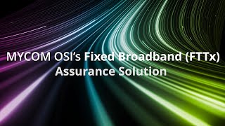 MYCOM OSIs Fixed Broadband FTTx Assurance Solution product video [upl. by Waldner]