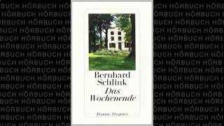 Das Wochenende Roman Hörbuch von Bernhard Schlink [upl. by Auoy]