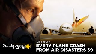 Every Plane Crash From Air Disasters Season 9  Smithsonian Channel [upl. by Shelbi]