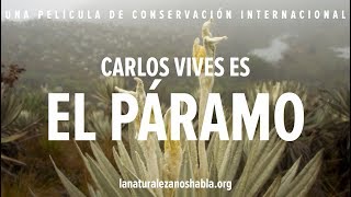 La Naturaleza Nos Habla  Carlos Vives es El Páramo [upl. by Yllak]