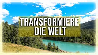 Transformiere die Welt  Eckhart Tolle [upl. by Chadbourne]