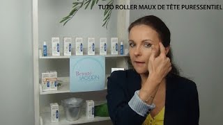 Tuto  Roller maux de Tête Puressentiel [upl. by Ahsykal]