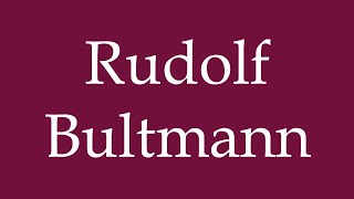 How to Pronounce Rudolf Bultmann Correctly in German [upl. by Lavinia]