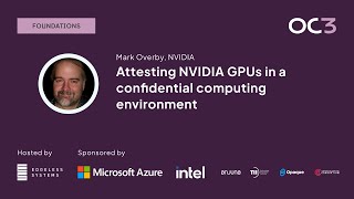 Attesting NVIDIA GPUs in a confidential computing environment by Mark Overby NVIDIA  OC3 2023 [upl. by Plate]