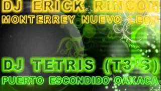 DJ Erick Rincon amp DJ Tetris T3s 2010  Tribal Guarachero amp Tribal Costeño [upl. by Gavette903]