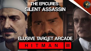 HITMAN 3  Elusive Target Arcade  The Epicures  Level 13  Silent Assassin  Default Loadout [upl. by Ettenan]