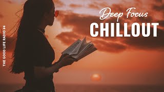 Back To School  Work 📚 Deep Focus Chillout Mix  The Good Life Radio 4 [upl. by Aerised]