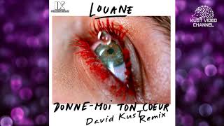 Louane  DonneMoi Ton Coeur David Kust Remix [upl. by Hy]