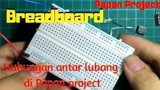 Bread Board Projectboard hubungan antar titik lubang dan pemasangan komponen VLOG9 [upl. by Kantos896]