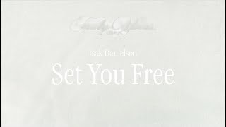 Isak Danielson  Set You Free Official Lyric Video [upl. by Ycrep]