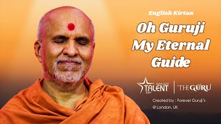 Oh Guruji My Eternal Guide  English Kirtan  Forever Gurujis UK SMVSGotTalent theguru [upl. by Leitman576]