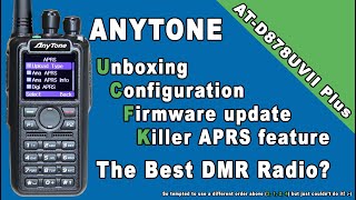 Anytone ATD878UVII Plus Unboxing Review Firmware Update DMR Radio [upl. by Ynatsed362]