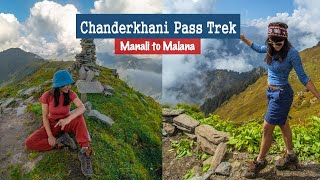 Chanderkhani Pass Trek to Malana Parvati Valley Via Manali [upl. by Weider]