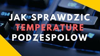 JAK SPRAWDZIC TEMPERATURY PROCESORA I KARTY GRAFICZNEJ [upl. by Ansela745]