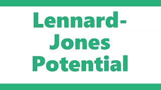 LennardJones Potential [upl. by Salkcin559]