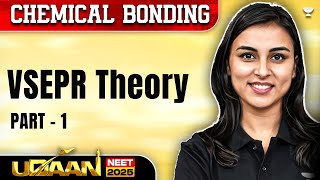 NEET 2025 UDAAN Chemical Bonding  VSEPR Theory  Part 1  Anushka Choudhary [upl. by Torrance]