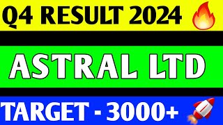 ASTRAL LTD Q4 RESULT 2024   ASTRAL LTD SHARE LATEST NEWS  ASTRAL LTD Q4 RESULT [upl. by Antony]