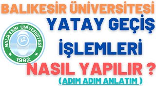 BALIKESİR ÜNİVERSİTESİ YATAY GEÇİŞ İŞLEMLERİ NASIL YAPILIR  ADIM ADIM üniversite eğitim bilgi [upl. by Aggarwal493]