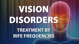 Vision Disorders  RIFE Frequencies Treatment  Energy amp Quantum Medicine with Bioresonance [upl. by Crawford]