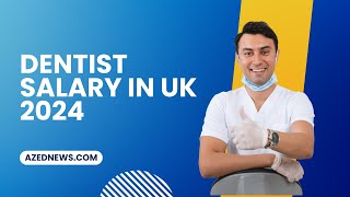 Dentist Salary in UK 2024  Recently Updated Guide [upl. by Ahsenot]