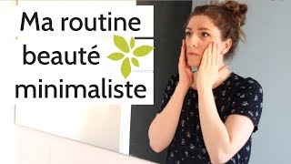 MA ROUTINE BEAUTÉ MINIMALISTE [upl. by Ruscio804]