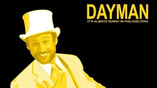 Dayman  Its Always Sunny In Philadelphia 10 Hours [upl. by Zendah]