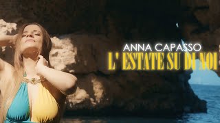 Anna Capasso  L’estate su di noi [upl. by Tamarra]