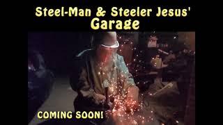 COMING SOON SteelMan and Steeler Jesus Garage [upl. by Vierno]