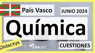 🚀QUÍMICA JUNIO 2024 ▶️PAÍS VASCO Euskadi✔️Examen Selectividad EAU [upl. by Hayikaz]