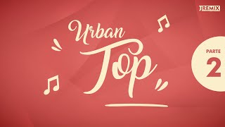 URBAN TOP MIX  Parte 2  Metele al Perreo Sobrio Pepas Mienteme Playita Volvi La Mama Loco [upl. by Shaine]