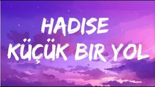 Hadise  Küçük Bir Yol LyricsŞarkı Sözleri [upl. by Hedberg39]