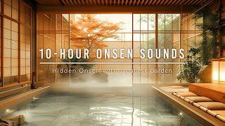 10hour Water Sounds  Traditional Japans Onsen with Japanese Garden [upl. by Refiffej529]