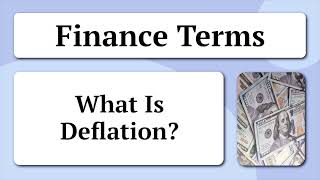 Finance Terms  What Is Deflation [upl. by Nairot330]