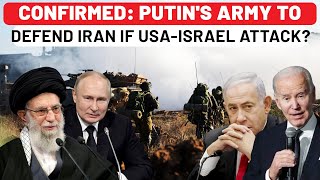 Putins Army To Defend Iran From USIsraeli Attack Tehran Ministers Threat From Russia Ally Nation [upl. by Ninetta]