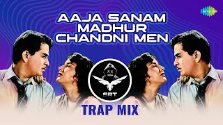 Aaja Sanam Madhur Chandni Men  SRT Trap Mix  Retro Hindi Remix  Chori Chori [upl. by Eryn]