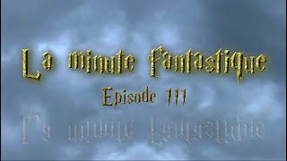 La minute fantastique 111  Les créatures les plus dangereuses du monde magique [upl. by Ardnyk84]