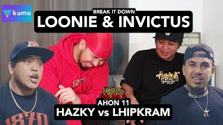 LOONIE × INVICTUS  BREAK IT DOWN Rap Battle Review E247  AHON 11 HAZKY vs LHIPKRAM  KUMU [upl. by Hcir]