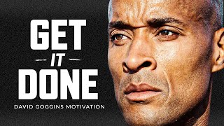 GET UP AND GET IT DONE  Powerful Motivational Speech  David Goggins [upl. by Gunas94]