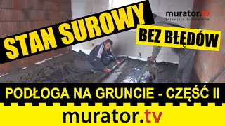 Podkład podłogowy na podłodze na gruncie  część II  STAN SUROWY BEZ BŁĘDÓW [upl. by Columbine]