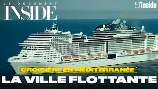 Le Document  Croisière en Méditerranée embarquez pour la ville flottante 🚢  50 Inside [upl. by Binnings]