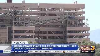 Mecca power plant set to temporarily halt operations amid Imperial Irrigation dispute [upl. by Eichman]