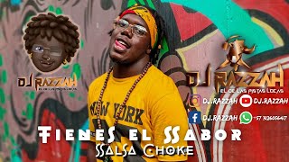 Tienes El Sabor 🔥Salsa Choke🔥Dj Razzah [upl. by Ogeid]