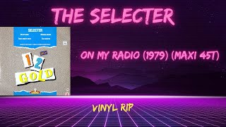 The Selecter – On My Radio 1979 Maxi 45T [upl. by Yatnod525]