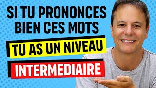 Si tu Prononces bien ces Mots Français ton Niveau est Intermédiaire en Français [upl. by Leiuqese]